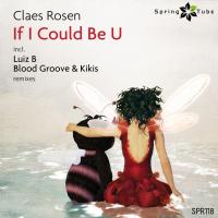 Artwork for If I Could Be U by Claes Rosen