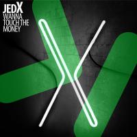 Artwork for Wanna Touch The Money by JedX