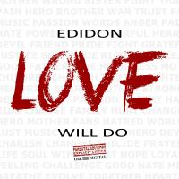 Artwork for Love Will Do by Edi.Don