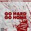 Artwork for Go Hard Or Go Home (feat. Lowrider Hyna, Lady J & Amy Danielle)