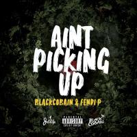 Artwork for Ain't Picking Up (feat. Fendi P) by Black Cobain