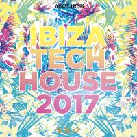Artwork for Ibiza Tech House 2017 by Various Artists