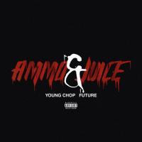 Artwork for Ammo & Juice (feat. Future) by Young Chop