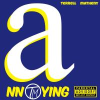 Artwork for Annoying by Terrell Matheny