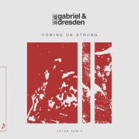 Artwork for Coming On Strong (Fatum Remix) by Gabriel & Dresden