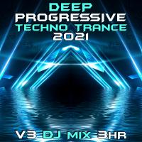 Artwork for Deep Progressive Techno Trance 2021 Top 40 Chart Hits, Vol. 3 + DJ Mix 3Hr by DoctorSpook