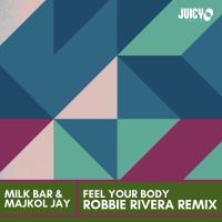 Artwork for Feel Your Body (Robbie Rivera Remix) by Milk Bar