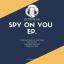 Artwork for Spy On You (Original Mix)