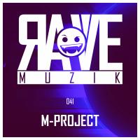 Artwork for Rave Muzik 041 by M-Project