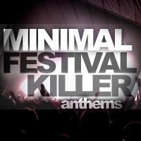 Artwork for Minimal Festival Killer Anthems by Various Artists