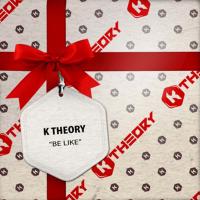 Artwork for Be Like by K Theory