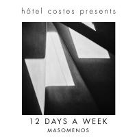 Artwork for Hôtel Costes Presents...12 Days A Week by Masomenos