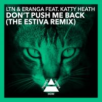 Artwork for Don't Push Me Back (Estiva Remix) by LTN