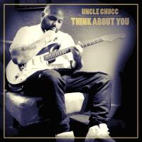 Artwork for Think About You by Uncle Chucc