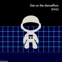 Artwork for Get on the dancefloor by Ryno