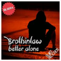 Artwork for Better Alone (Radio Edit) by Brothinlaw