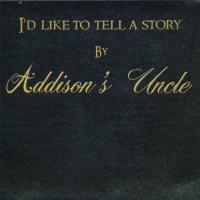 Artwork for I'd Like To Tell A Story by Addison's Uncle