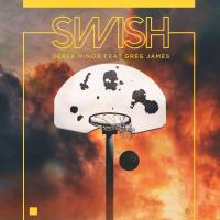 Artwork for Swish (feat. Greg James) by Derek Minor