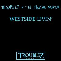 Artwork for Westside Livin' by Troublez