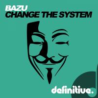 Artwork for Change The System EP by Bazu