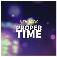 Artwork for Proper Time by Hey Jack