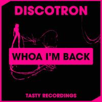 Artwork for Whoa I'm Back by Discotron