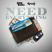 Artwork for Need Everything by SHOW BANGA