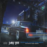 Artwork for Hustlin' With The Best (feat. Tabbi Torres) by JAY TEE