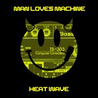 Artwork for Heat Wave by Man Loves Machine