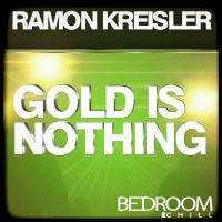 Artwork for The Gold Is Nothing by Ramon Kreisler