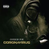 Artwork for Coronavirus (feat. DecadeZ) by Cousin Fik