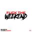 Artwork for Fuck the Weekend