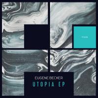 Artwork for Utopia EP by Eugene Becker