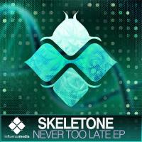 Artwork for Never Too Late EP by Skeletone