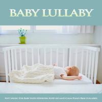 Artwork for Baby Lullaby: Soft Music For Baby Sleep, Newborn Sleep Aid and Calm Piano Baby Lullabies by Baby Lullaby