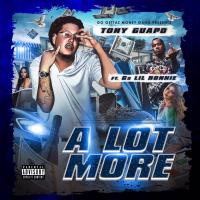 Artwork for A Lot More (feat. Gs Lil Ronnie) by Tony Guapo