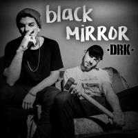 Artwork for Black Mirror (feat. Mick J) by DRK