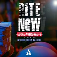 Artwork for Rite Now (feat. Facebook Hero & Jah Orah) by Local Astronauts