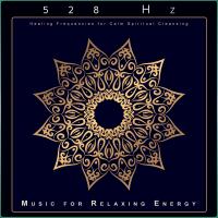 Artwork for 528 Hz: Healing Frequencies for Calm Spiritual Cleansing by Solfeggio Healing Frequencies