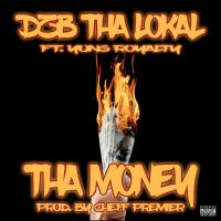 Artwork for Tha Money (feat. Yung Royalty) by DZB Tha Lokal