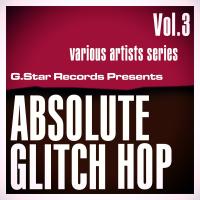 Artwork for Absolute Glitch Hop, Vol. 3 by Various Artists