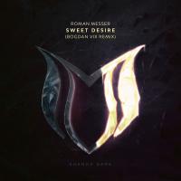 Artwork for Sweet Desire (Bogdan Vix Remix) by Roman Messer