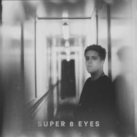 Artwork for Super 8 Eyes by Benjamin Francis Leftwich