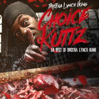 Artwork for Choice Kuttz: Da Best Of Brotha Lynch Hung by Brotha Lynch Hung