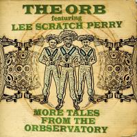 Artwork for More Tales From The Orbservatory (feat. Lee "Scratch" Perry) by The Orb