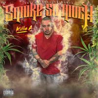 Artwork for Smoke So Much by Killa A