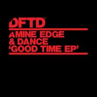 Artwork for Good Time EP by Amine Edge & DANCE