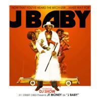 Artwork for J Baby (Hosted by DJ Show) by JT Money