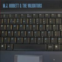 Artwork for It Only Works Because You're Here by MJ Hibbett & The Validators