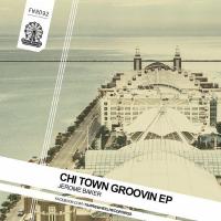 Artwork for Chi Town Groovin EP by Jerome Baker